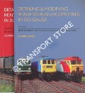 Detailing & Modifying Ready-to-Run Locomotives in 00 Gauge by DENT, George